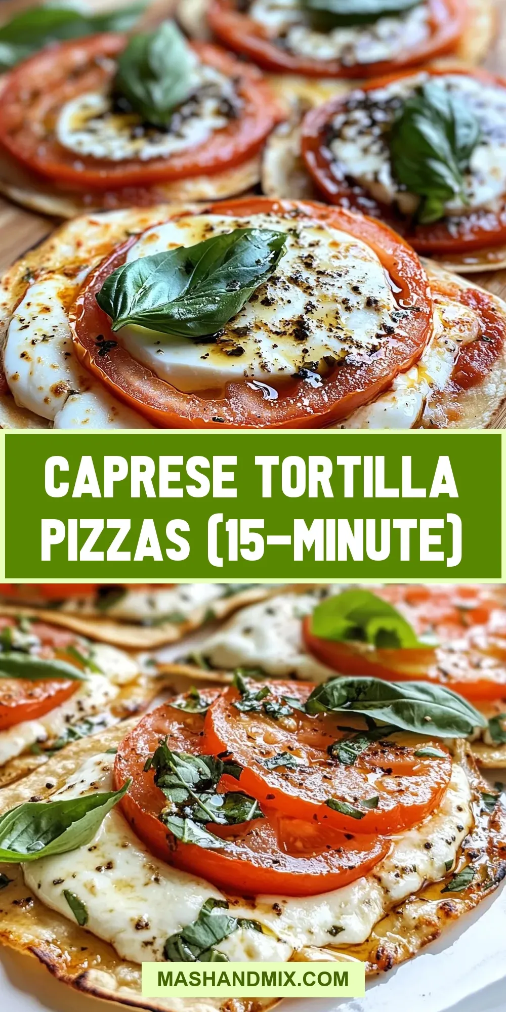 Creamy Caprese Tortilla Pizzas (15-Minute)