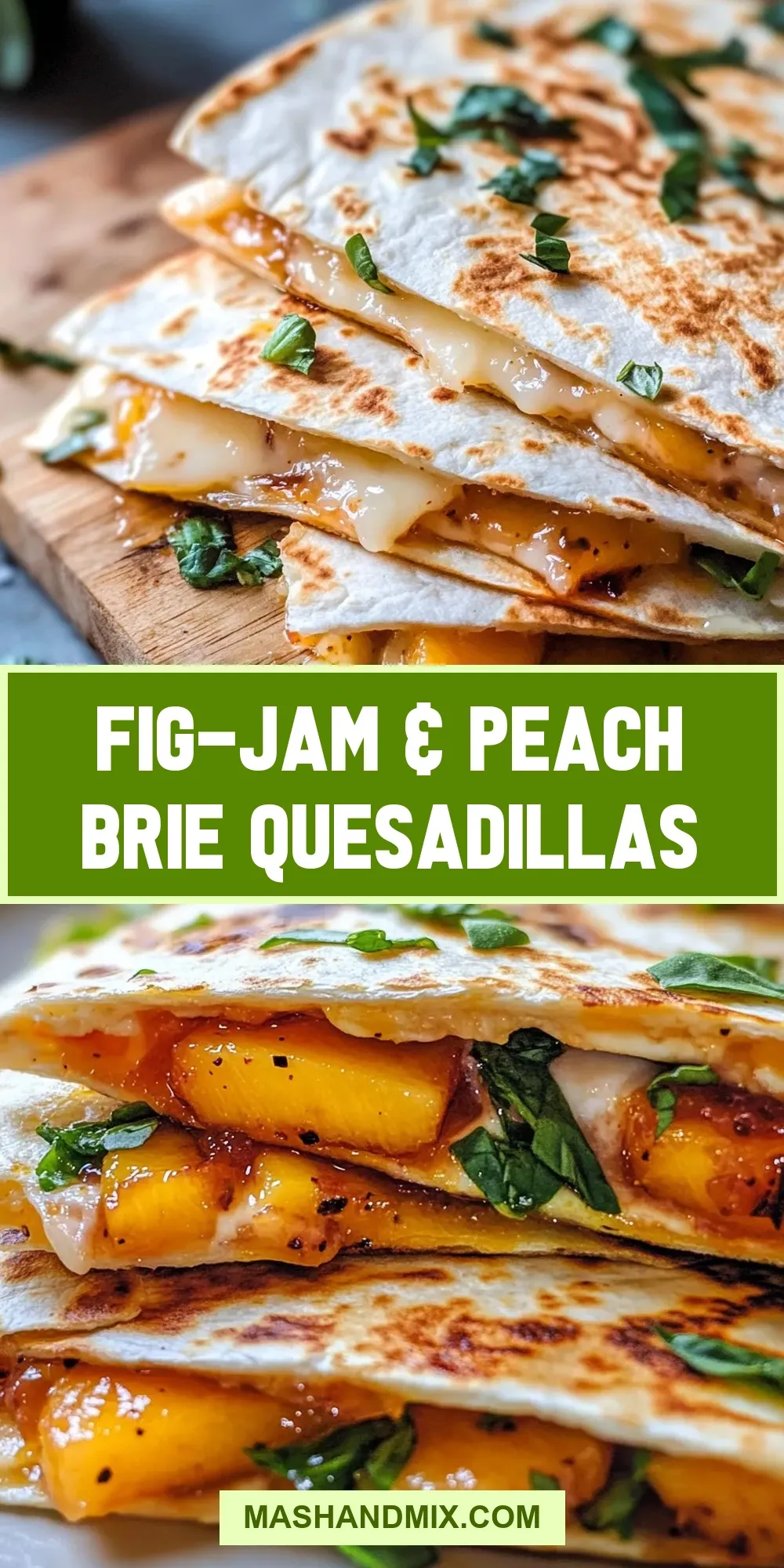 Fig-Jam & Peach Brie Quesadillas (Quick & Delicious)