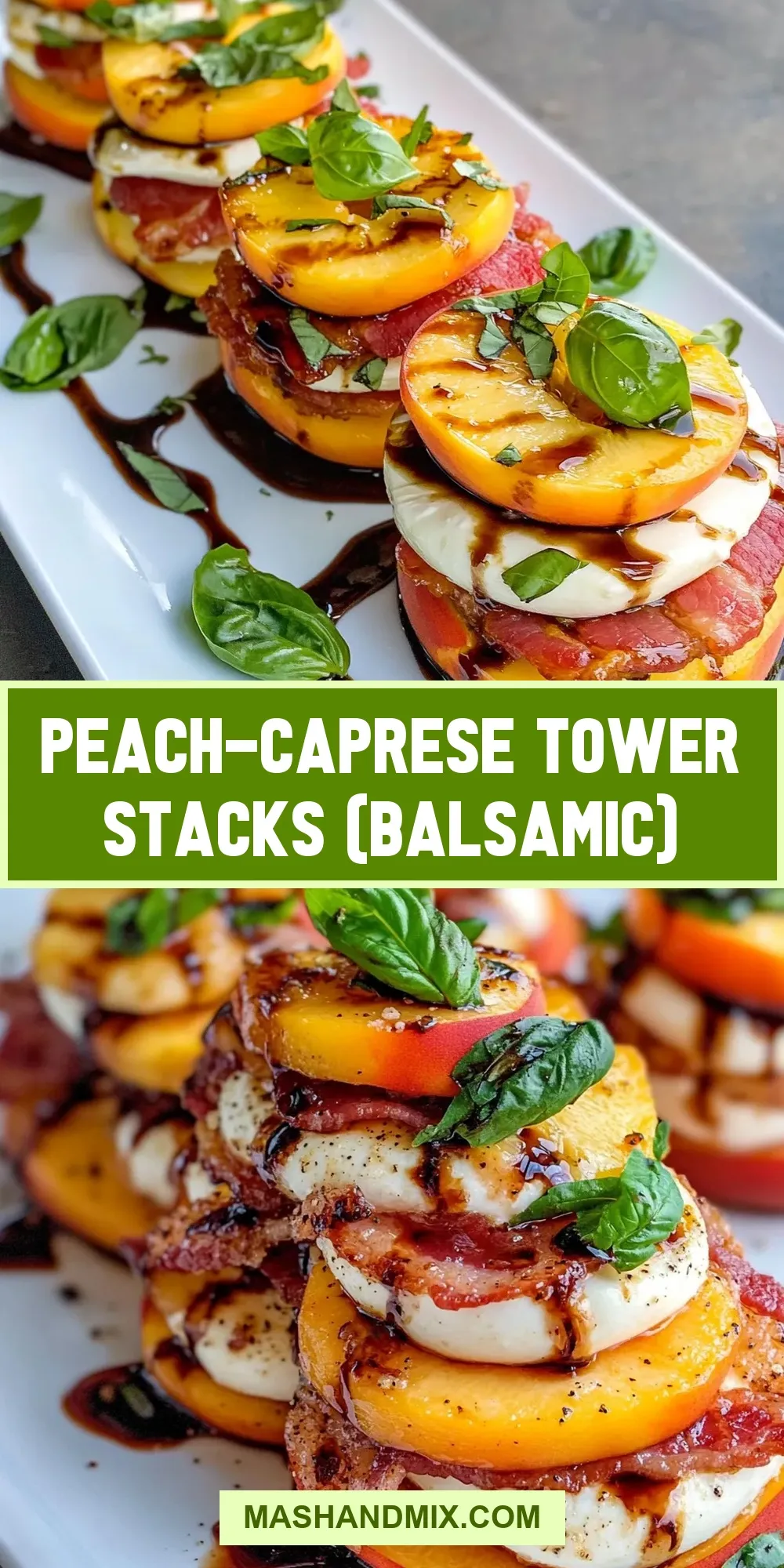 The Best Peach-Caprese Tower Stacks (Balsamic) Ever