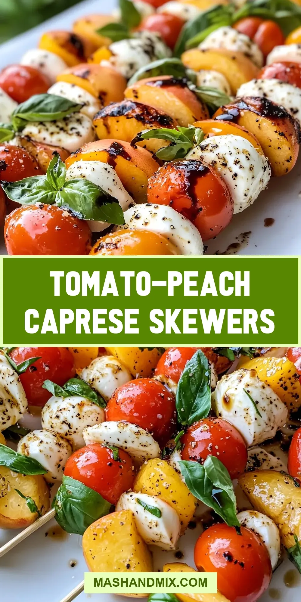 Tomato-Peach Caprese Skewers (Easy & Delicious)