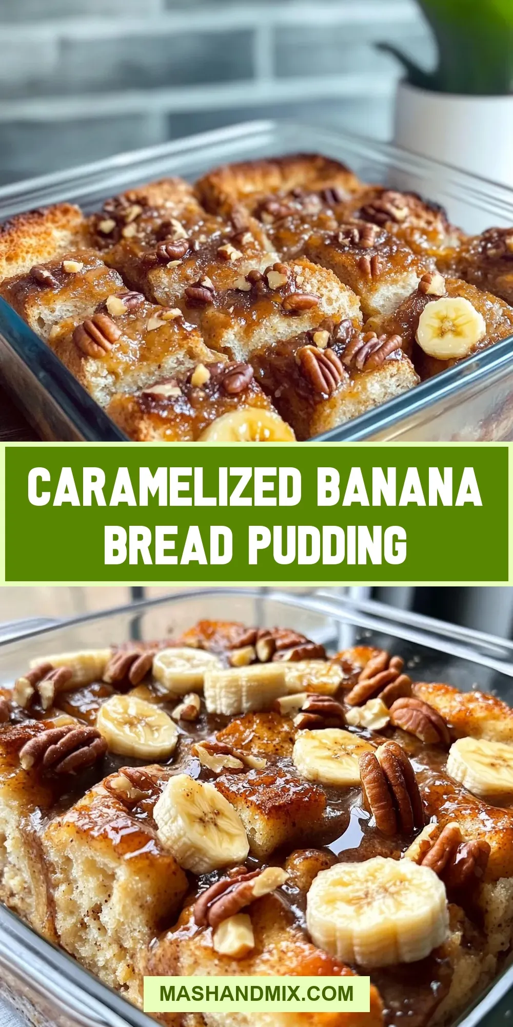 Caramelized Banana Bread Pudding (Perfect & Delicious)