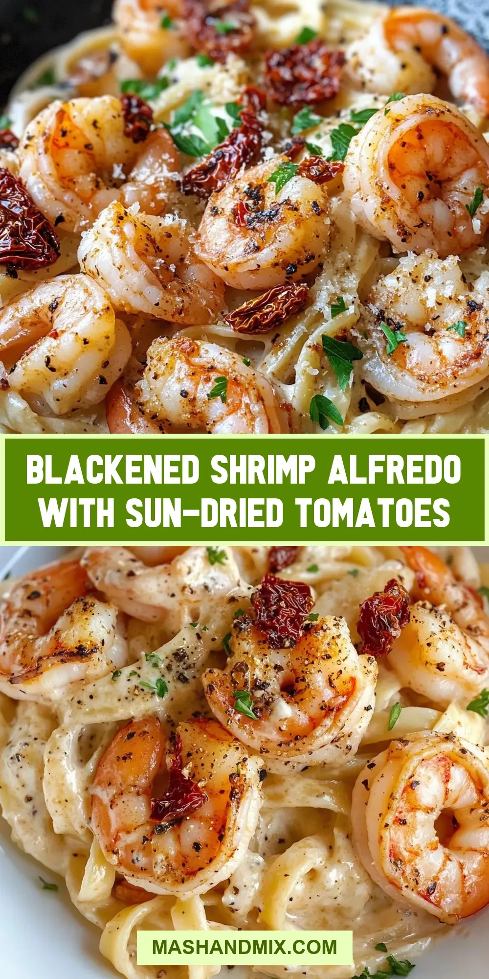 How To Make Ultimate Blackened Shrimp Alfredo With Sun-Dried Tomatoes