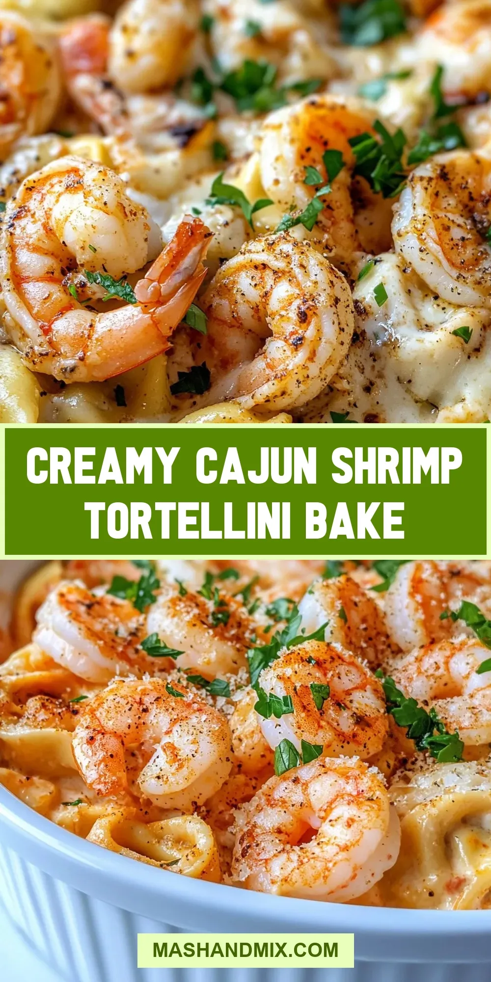 Creamy Creamy Cajun Shrimp Tortellini Bake