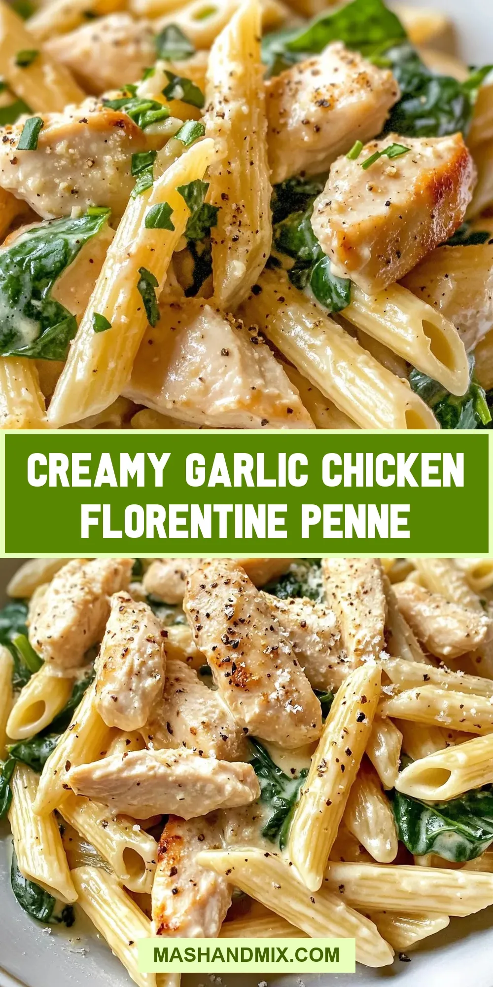 Creamy Garlic Chicken Florentine Penne (Homemade & Delicious)