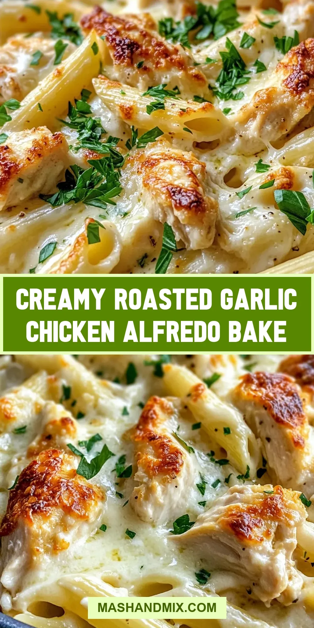 How To Make Amazing Creamy Roasted Garlic Chicken Alfredo Bake