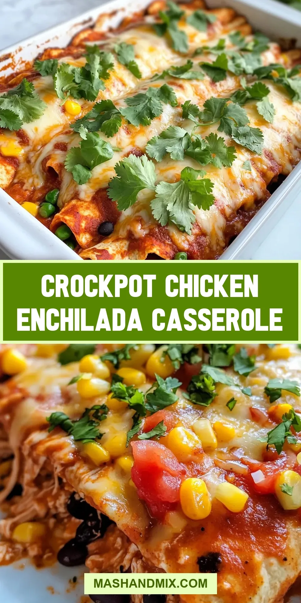 Ultimate Crockpot Chicken Enchilada Casserole