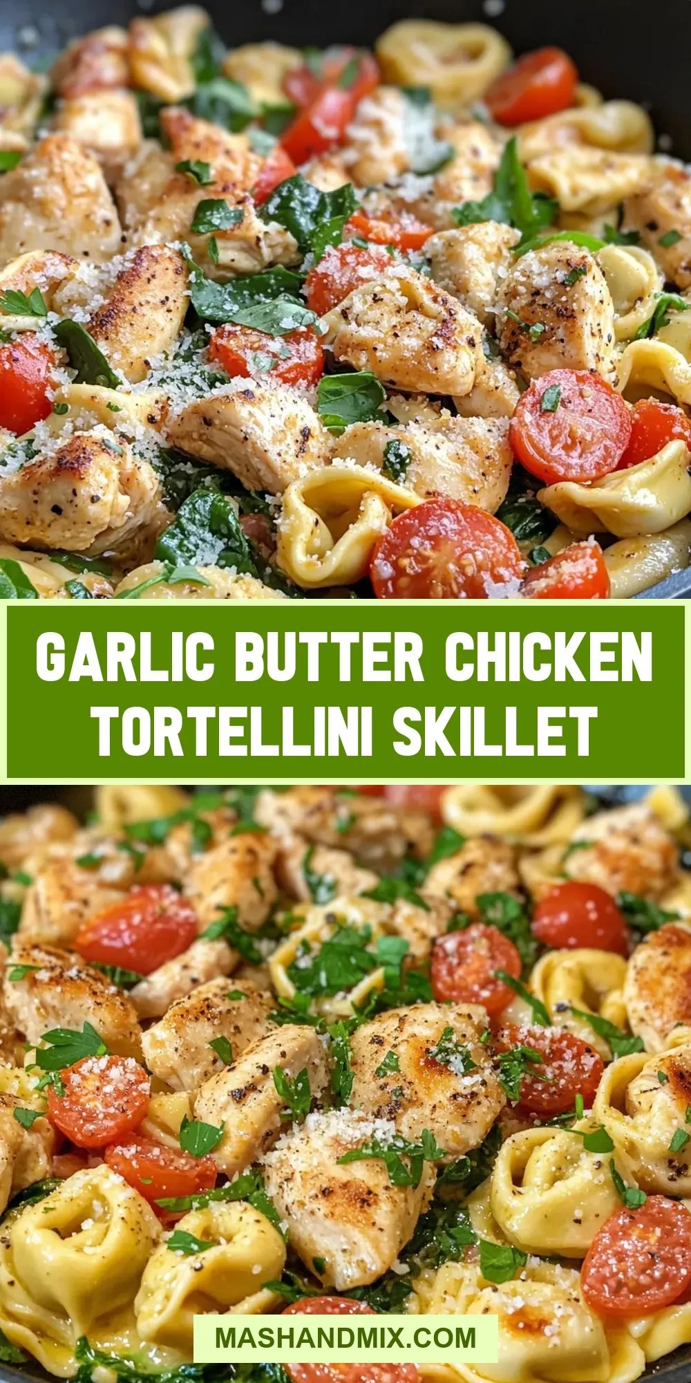 The Best Garlic Butter Chicken Tortellini Skillet Ever