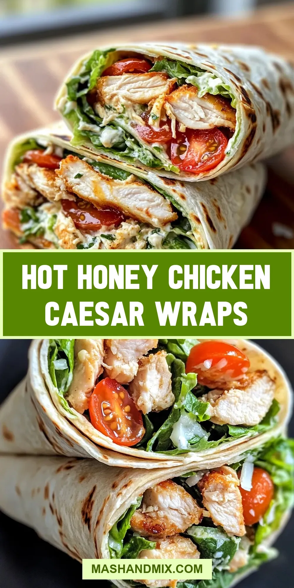 The Best Hot Honey Chicken Caesar Wraps Ever