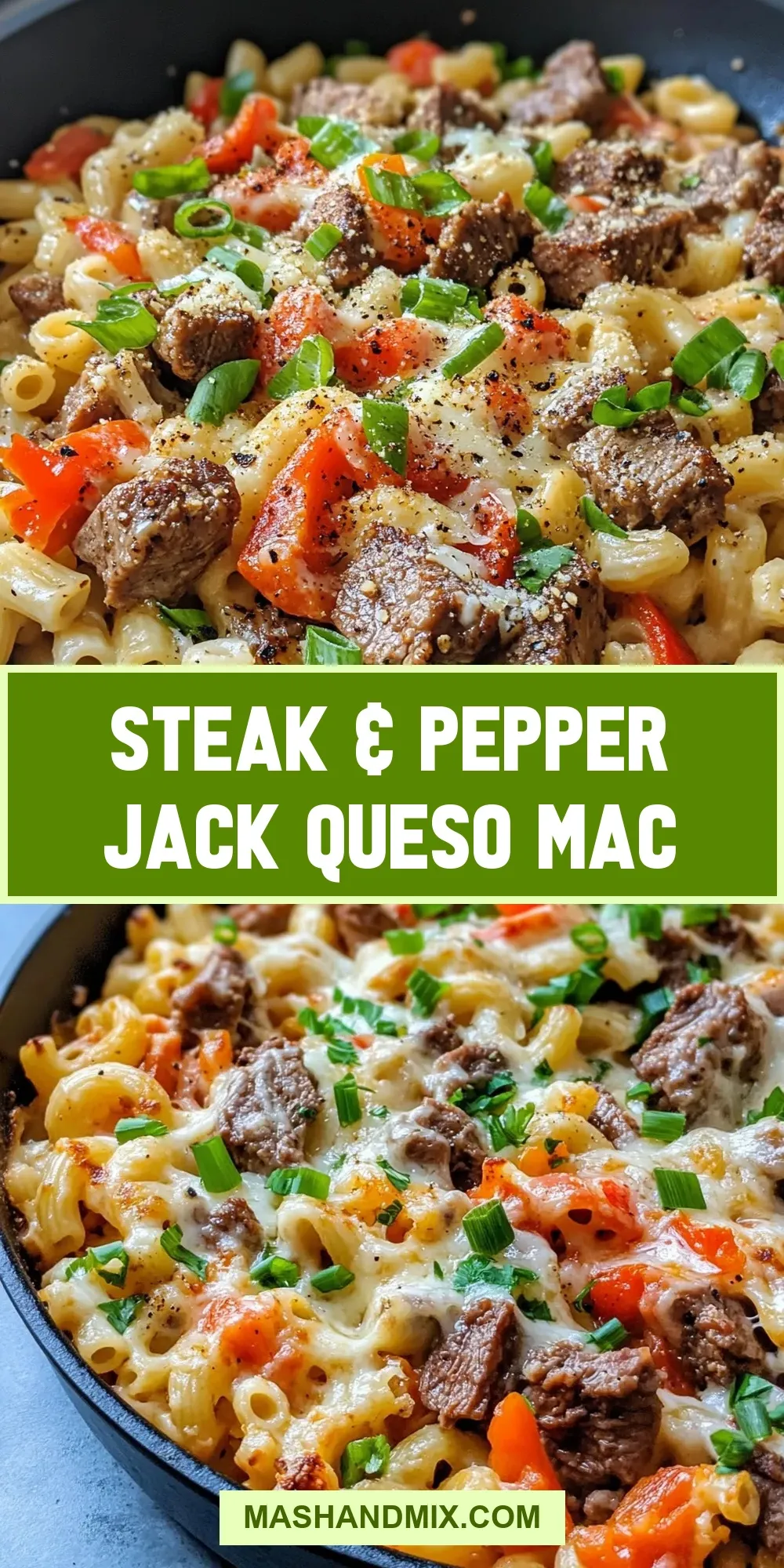 Perfect Steak & Pepper Jack Queso Mac