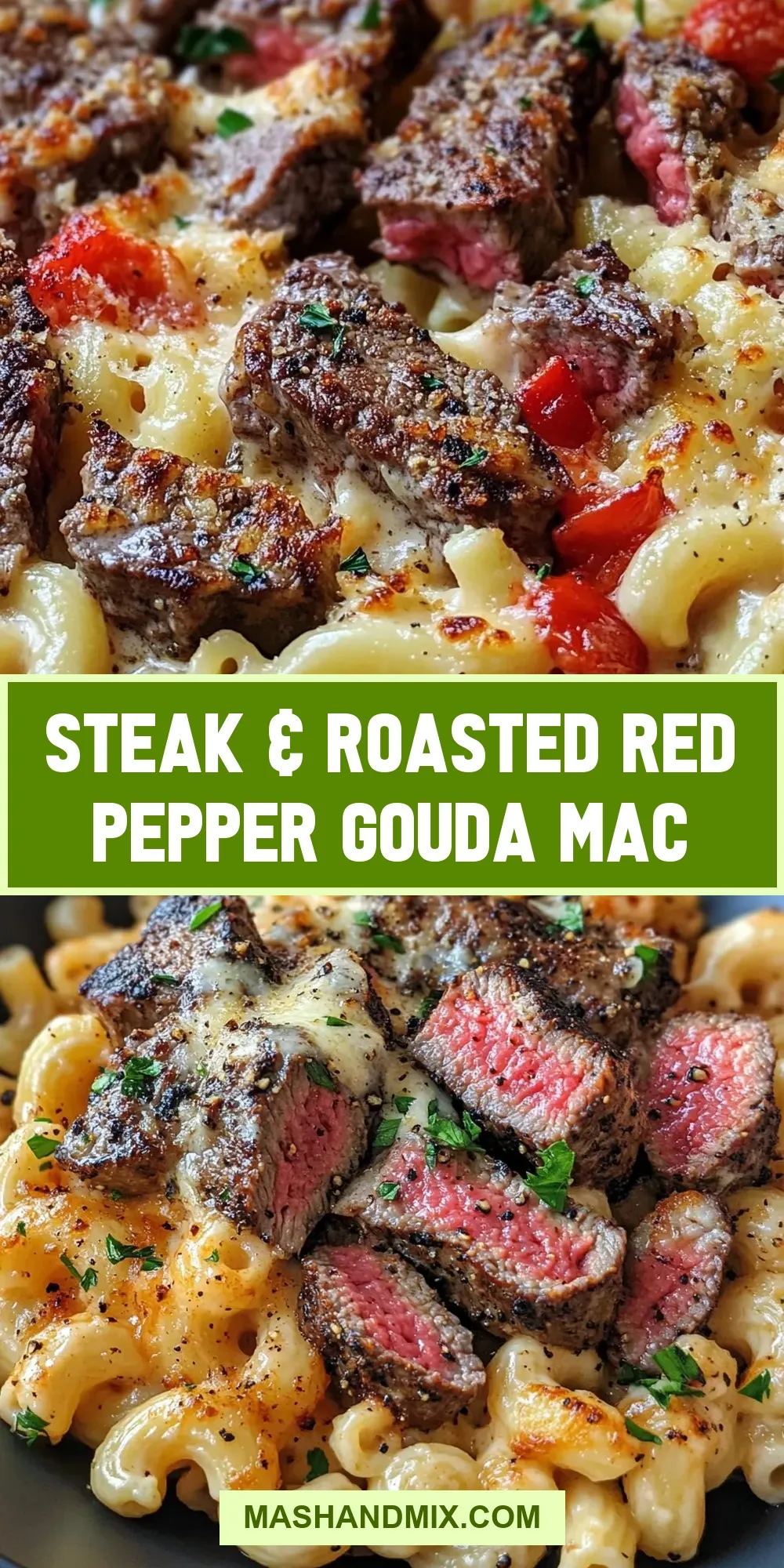 The Best Steak & Roasted Red Pepper Gouda Mac Ever
