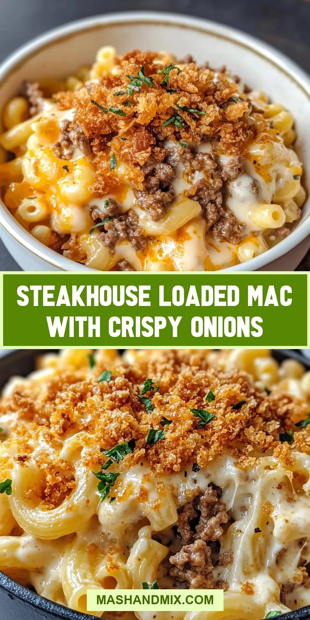 Homemade Steakhouse Loaded Mac With Crispy Onions