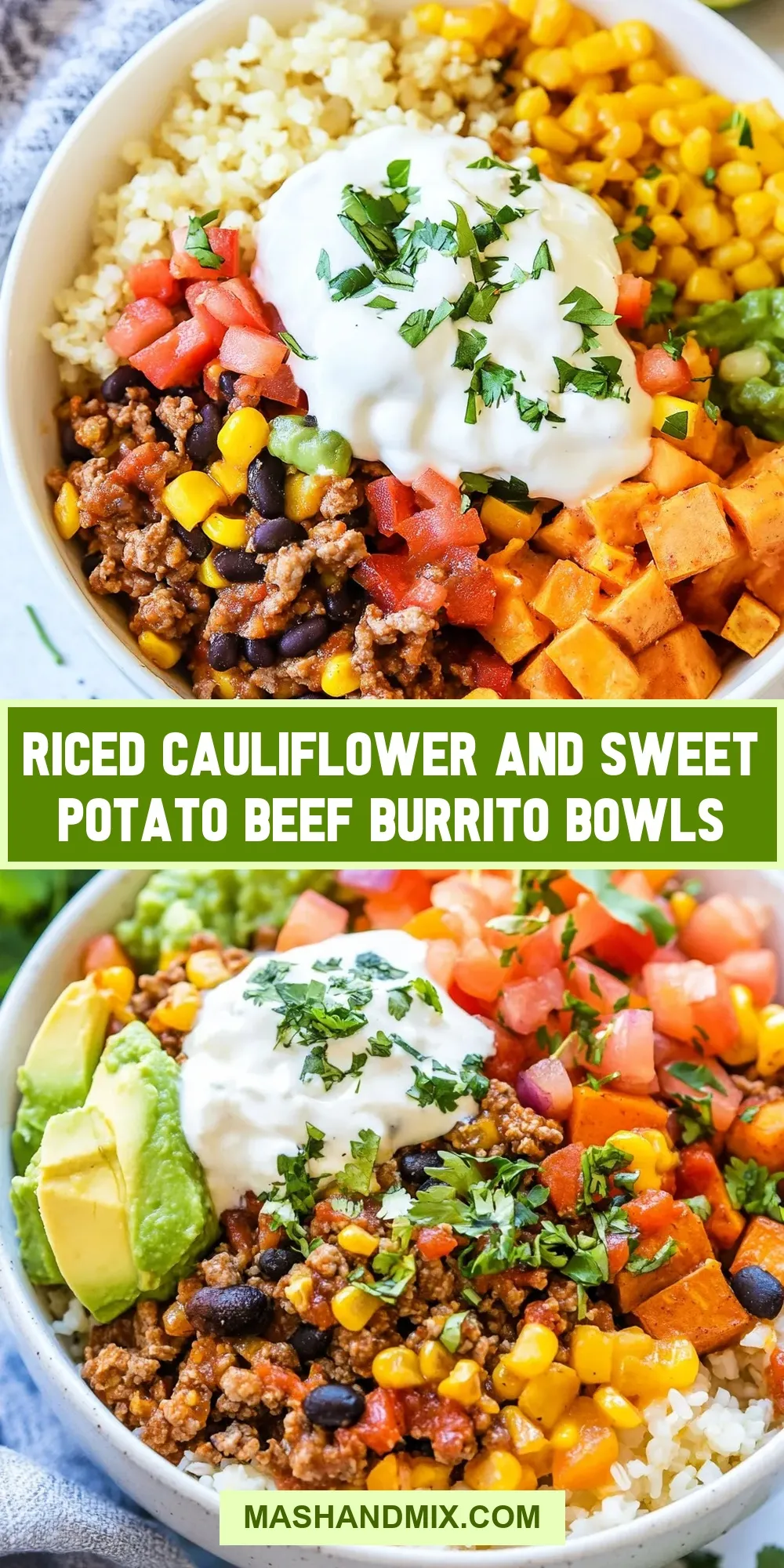 How To Make Homemade Riced Cauliflower And Sweet Potato Beef Burrito Bowls
